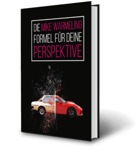 Die Mike Warmeling Formel für deine Perspektive